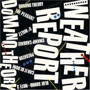 WEATHER REPORT / ウェザー・リポート / Domino Theory