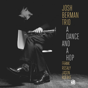 JOSH BERMAN / ジシュ・バーマン / A Dance and A Hop