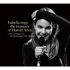 ISABELLA LUNDGREN / イザベラ・ラングレン / Isabella sings the treasures of Harold Arlen  / イザベラ・シングス・ハロルド・アーレン
