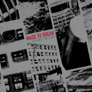 MADE TO BREAK / Before The Code(LP)