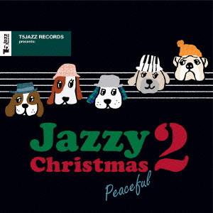 V.A.(T5JAZZ RECORDS) / T5JAZZ RECORDS PRESENTS: JAZZY CHRISTMAS/PEACEFUL 2 / T5Jazz Records presents: Jazzy Christmas/Peaceful 2