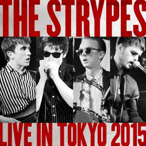 STRYPES / ストライプス / ライヴ・イン・トーキョー 2015 (CD+DVD)