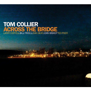 TOM COLLIER / トム・コリア / Across The Bridge