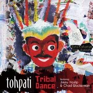 TOHPATI / トーパティ / TRIBAL DANCE / トライバル・ダンス