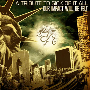 V.A.(OUR IMPACT WILL BE FELT (TRIBUTE TO SICK OF)) / OUR IMPACT WILL BE FELT (GREEN LP) 