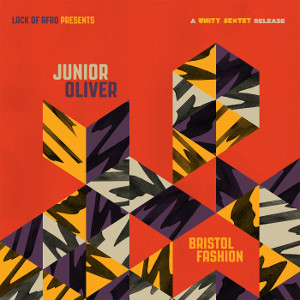 JUNIOR OLIVER / Bristol Fashion(A Unity Sextet Release) (LP)
