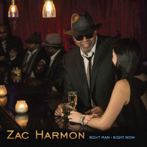 ZAC HARMON / ザック・ハーモン / RIGHT MAN RIGHT NOW / ライト・マン・ライト・ナウ