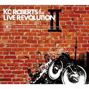 ケーシー・ロバーツ&ザ・ライブレボリューション / KC Roberts & the Live Revolution II