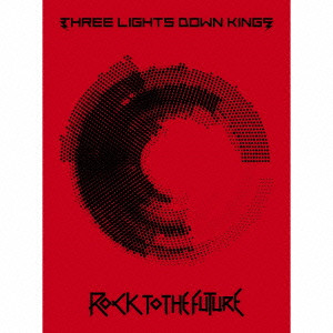 THREE LIGHTS DOWN KINGS / ROCK TO THE FUTURE