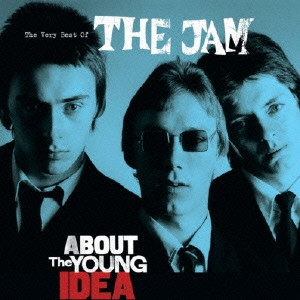 JAM / ジャム / THE VERY BEST OF THE JAM ABOUT THE YOUNG IDEA / アバウト・ザ・ヤング・アイデア ザ・ヴェリー・ベスト・オブ・ザ・ジャム