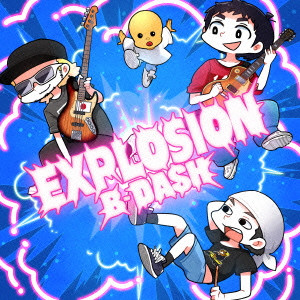 B-DASH / ビーダッシュ / EXPLOSION