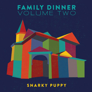 SNARKY PUPPY / スナーキー・パピー / Family Dinner Vol. 2 (CD+DVD)