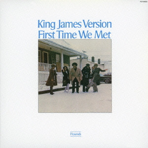 KING JAMES VERSION / キング・ジェイムス・ヴァージョン / ファースト・タイム・ウィ・メット