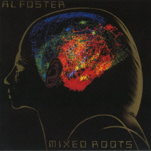 AL FOSTER / アル・フォスター / Mixed Roots / ミックスド・ルーツ