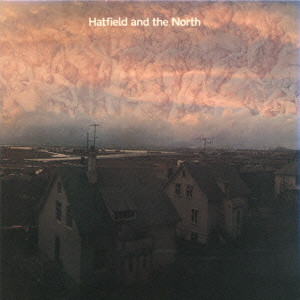 HATFIELD & THE NORTH / ハットフィールド・アンド・ザ・ノース / HATFIELD & THE NORTH+3 - DIGITAL REMASTER/SHM-CD / ハットフィールド&ザ・ノース+3 - デジタル・リマスター/SHM-CD