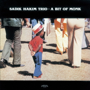 SADIK HAKIM / サディク・ハキム / Bit Of Monk / ビット・オブ・モンク