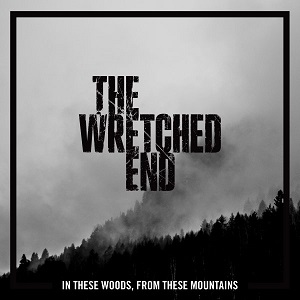 WRETCHED END / レッチド・エンド / IN THESE WOODS< FOM THESE MOUNTAINS / ノルウェーの闇
