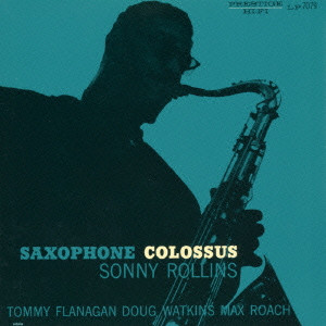 SONNY ROLLINS / ソニー・ロリンズ / Saxophone Colossus / サキソフォン・コロッサス