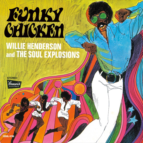 ウィリー・ヘンダーソン&ソウル・エクスプロージョン / ファンキー・チキン +9