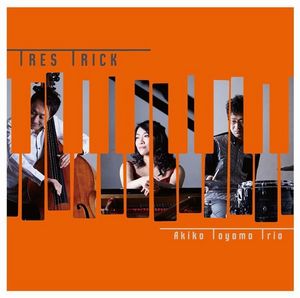 AKIKO TOYAMA / 外山安樹子 / Tres Trick  / トレス・トリック 