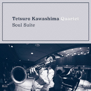 TETSURO KAWASHIMA / 川嶋哲郎 / Soul Suite / ソウル・スイート