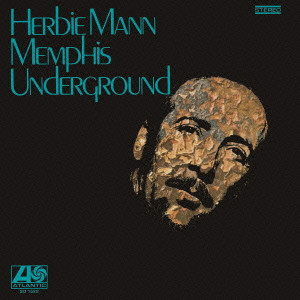 HERBIE MANN / ハービー・マン / MEMPHIS UNDERGROUND / メンフィス・アンダーグラウンド