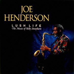 JOE HENDERSON / ジョー・ヘンダーソン / LUSH LIFE / ラッシュ・ライフ