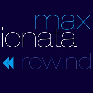 MAX IONATA  / マックス・イオナータ / Rewind