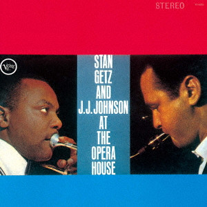 STAN GETZ / スタン・ゲッツ / STAN GETZ AND J.J. JOHNSON AT THE OPERA HOUSE / スタン・ゲッツ&J.J.ジョンソン・アット・ジ・オペラ・ハウス +4
