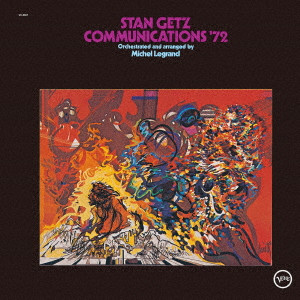 STAN GETZ / スタン・ゲッツ / Communications '72 / コミュニケーションズ‘72