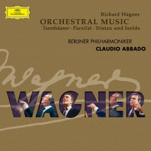 CLAUDIO ABBADO / クラウディオ・アバド / ワーグナー: 管弦楽作品集