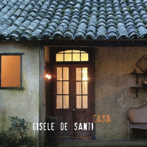 GISELE DE SANTI / ジゼリ・ヂ・サンチ / カーザ