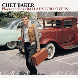 CHET BAKER / チェット・ベイカー / Plays & Sings Ballads for Lover