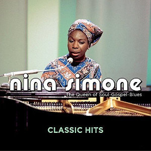 NINA SIMONE / ニーナ・シモン / Classic Hits: Queen of Soul Gospel Blues