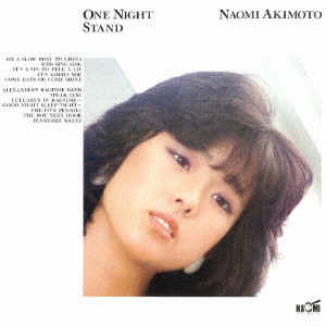 NAOMI AKIMOTO / 秋本奈緒美 / ONE NIGHT STAND