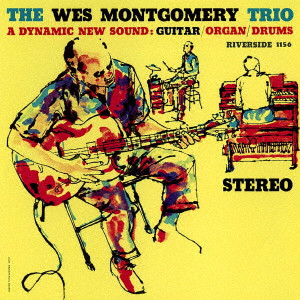 WES MONTGOMERY / ウェス・モンゴメリー / THE WES MONTGOMERY TRIO / ザ・ウェス・モンゴメリー・トリオ +2