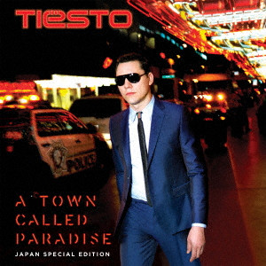 DJ TIESTO / DJティエスト / ア・タウン・コールド・パラダイス ジャパン・スペシャル・エディション