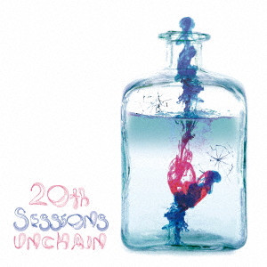 UNCHAIN / 20th Sessions