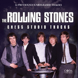 ROLLING STONES / ローリング・ストーンズ / CHESS STUDIO TRACKS / チェス・スタジオ・トラックス