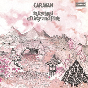 CARAVAN (PROG) / キャラバン / IN THE LAND OF GREY AND PINK / グレイとピンクの地