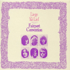 FAIRPORT CONVENTION / フェアポート・コンベンション / LIEGE & LIEF / リージ・アンド・リーフ