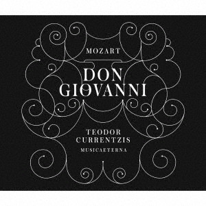 TEODOR CURRENTZIS / テオドール・クルレンツィス / モーツァルト:歌劇「ドン・ジョヴァンニ」 K.527 (全曲)