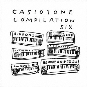 (V.A.) / Casiotone Compilation 6