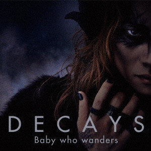 DECAYS / Baby who wanders