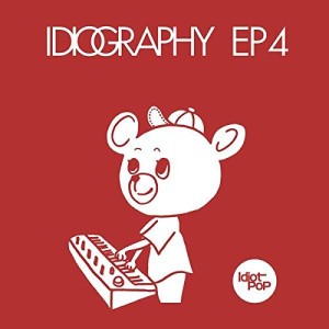 IDIOT POP / Idiography EP4