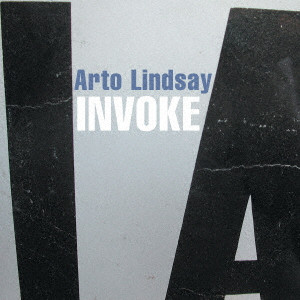 ARTO LINDSAY / アート・リンゼイ / インヴォーク