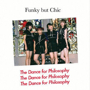 THE DANCE FOR PHILOSOPHY / フィロソフィーのダンス / FUNKY BUT CHIC