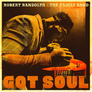 ROBERT RANDOLPH & THE FAMILY BAND / ロバート・ランドルフ / GOT SOUL / ガット・ソウル