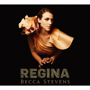 BECCA STEVENS / ベッカ・スティーヴンス / レジーナ