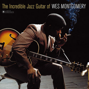 WES MONTGOMERY / ウェス・モンゴメリー / The Incredible Jazz Guitar of Wes Montgomery(LP /180g)
